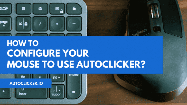 How to Configure your Mouse to Use AutoClicker?