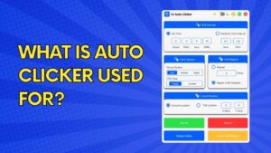 What is Auto Clicker Used For?